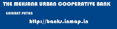 THE MEHSANA URBAN COOPERATIVE BANK  GUJARAT PATAN    banks information 